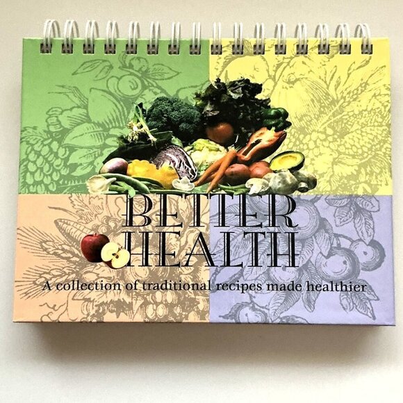 NEW BETTER HEALTH: A COLLECTION OF TRADITIONAL RECIPES MADE HEALTHIER HARDCOVER- - Picture 1 of 6